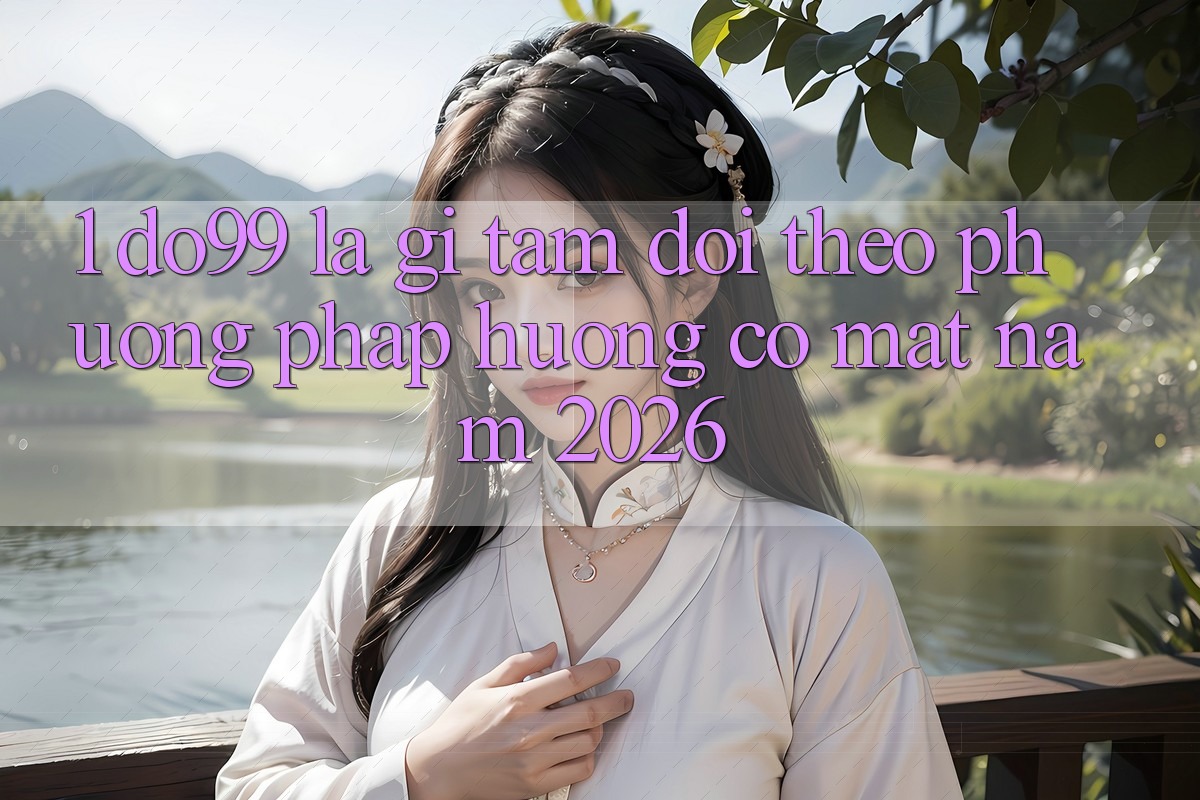 1. DO99 Là Gì? Tầm Dõi theo Phương pháp Hướng Có mặt Năm 2026