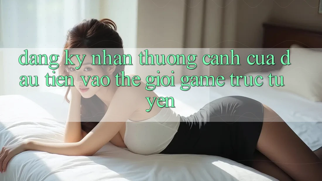 “Đăng ký nhận thưởng” - Cánh cửa đầu tiên vào thế giới game trực tuyến