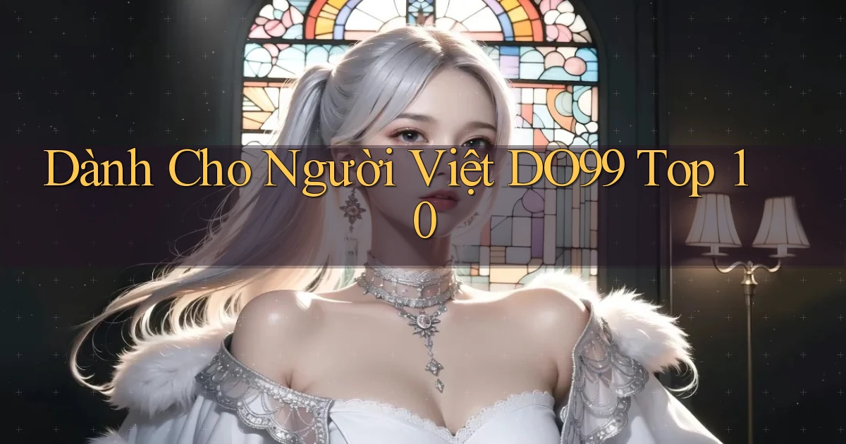 dành cho người việt do99 top 10