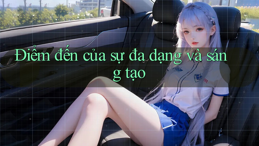 Điểm đến của sự đa dạng và sáng tạo