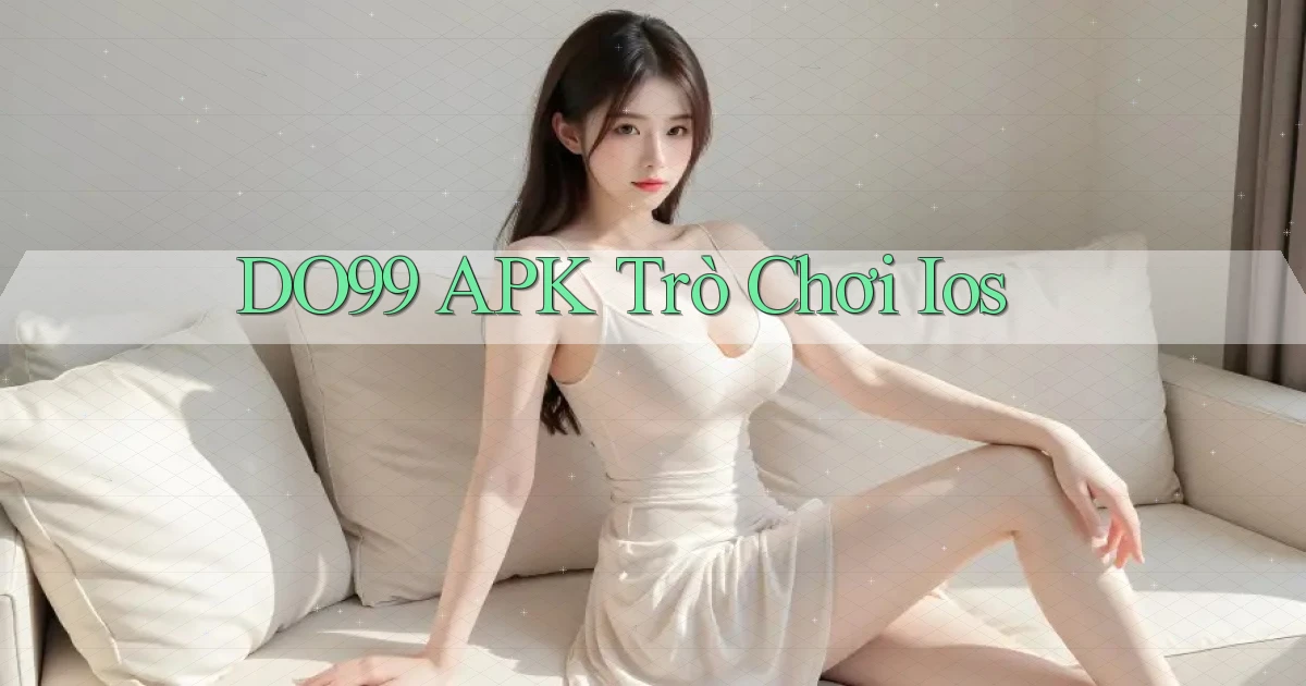 do99 APK trò chơi ios