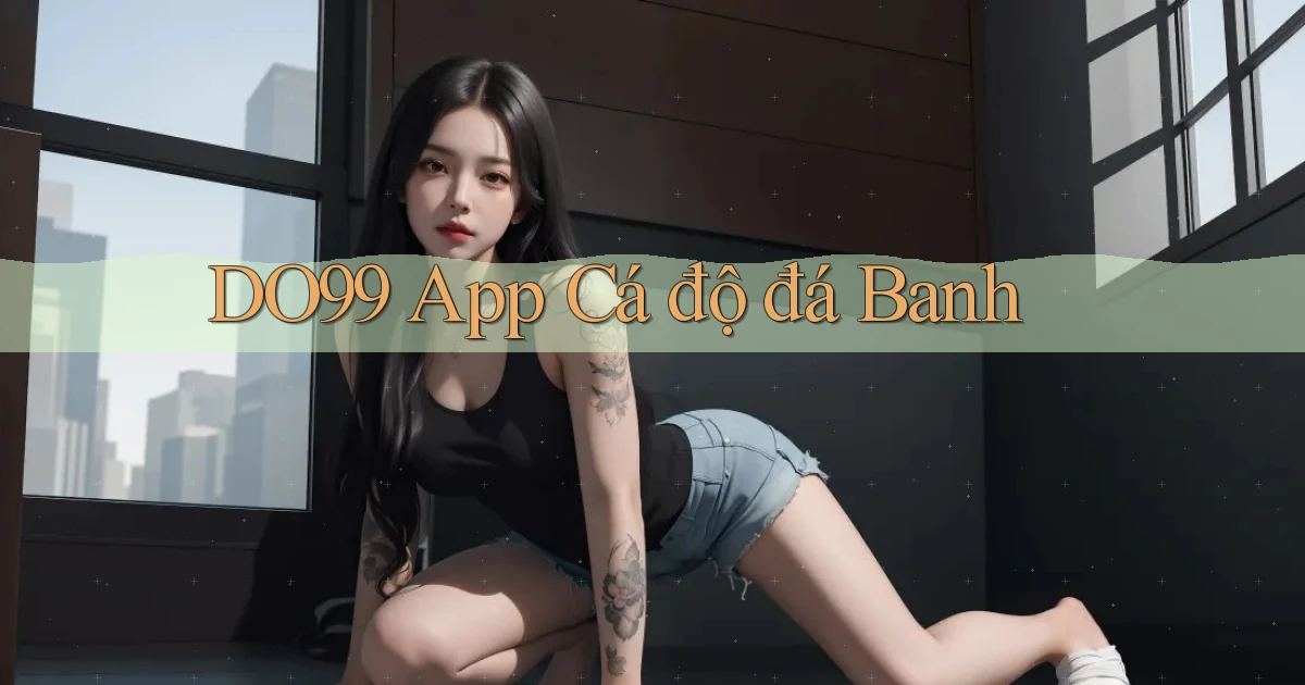 do99 app cá độ đá banh