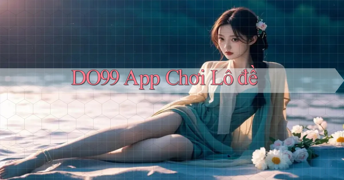do99 app chơi lô đề