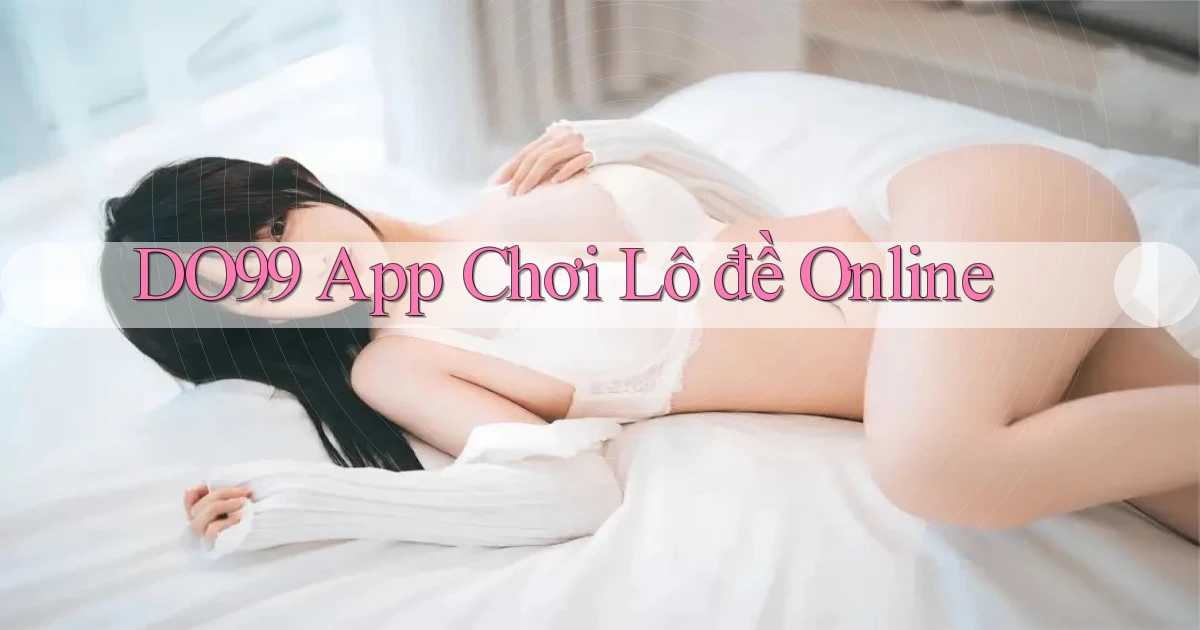 do99 app chơi lô đề online