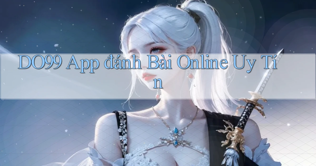 do99 app đánh bài online uy tín