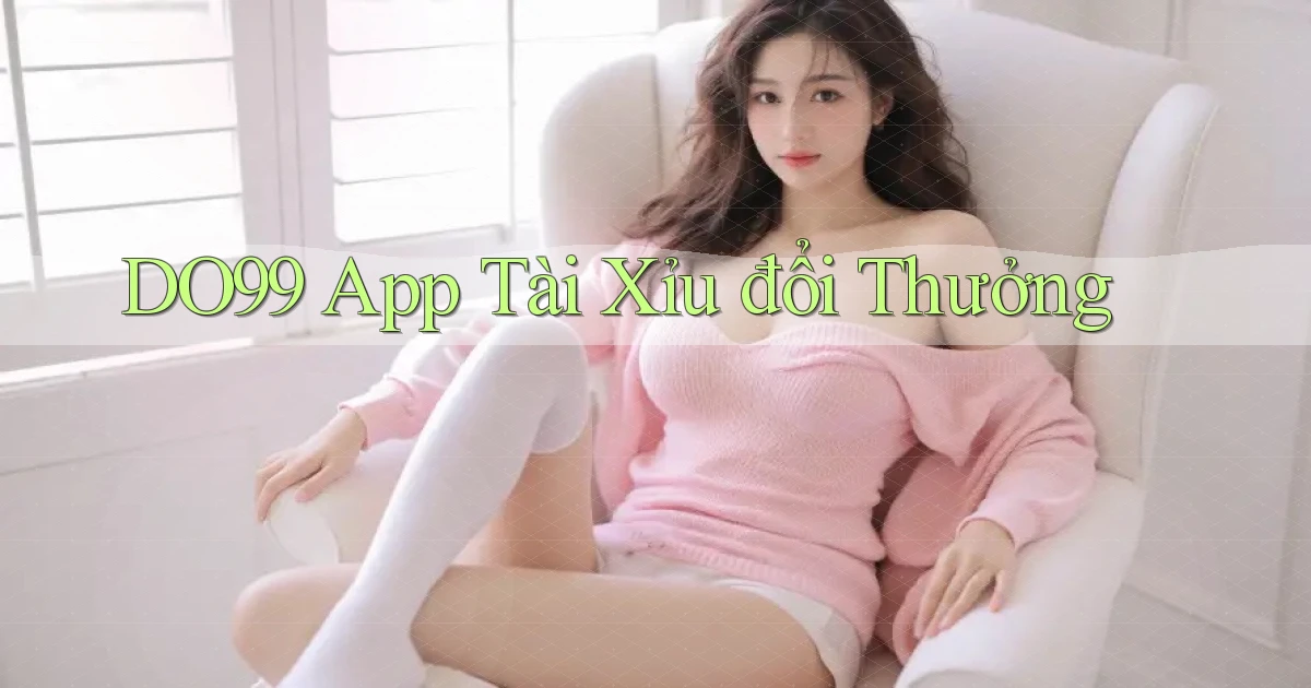 do99 app tài xỉu đổi thưởng