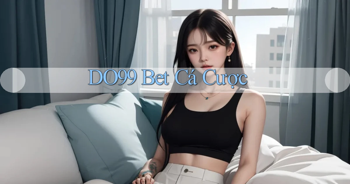 do99 bet cá cược