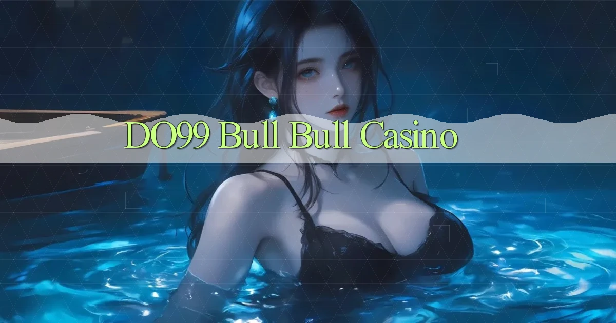 do99 bull bull casino