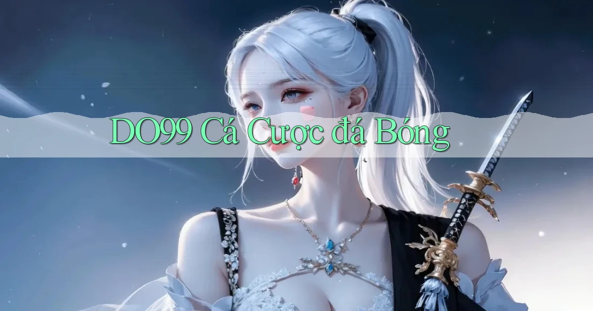 do99 cá cược đá bóng