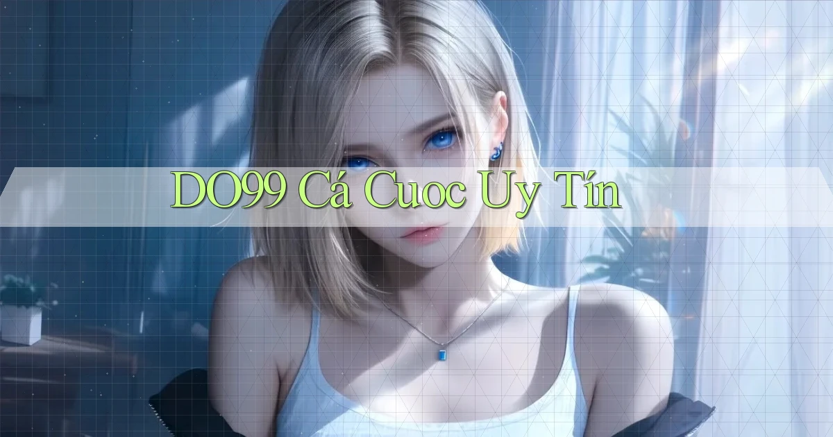 do99 cá cuoc uy tín