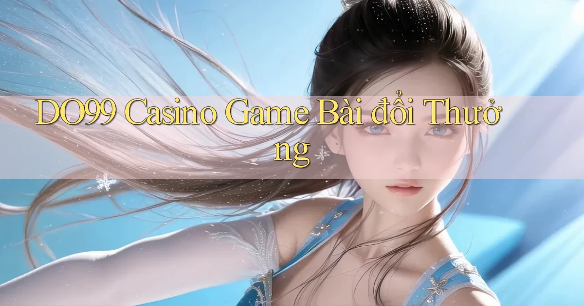 do99 casino game bài đổi thưởng