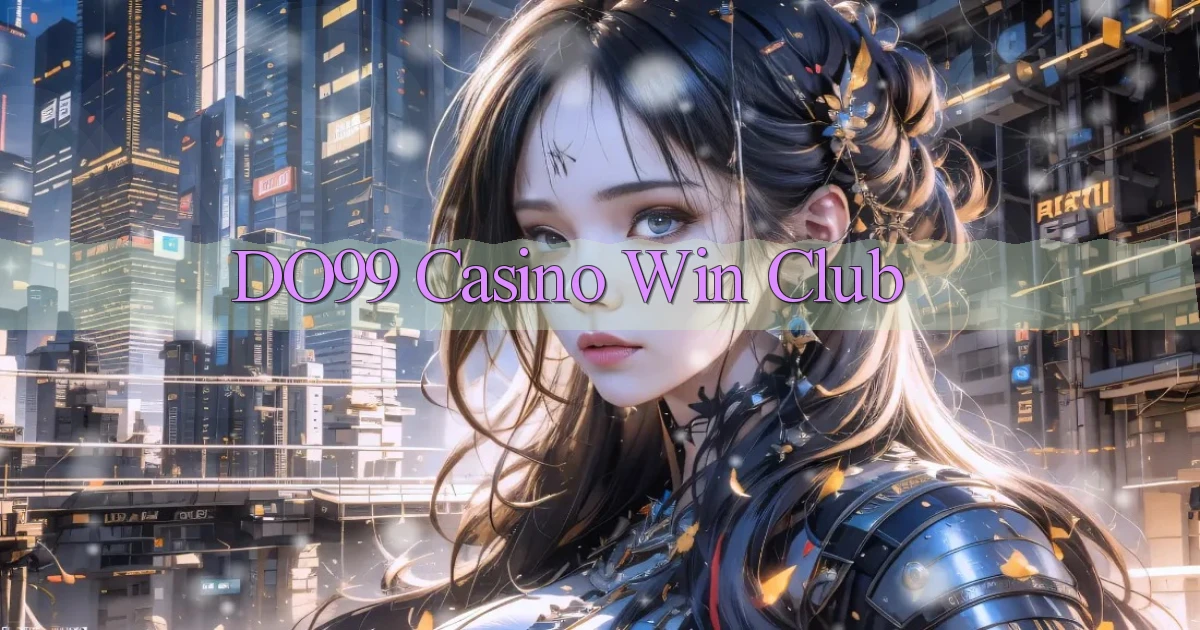 do99 casino win club