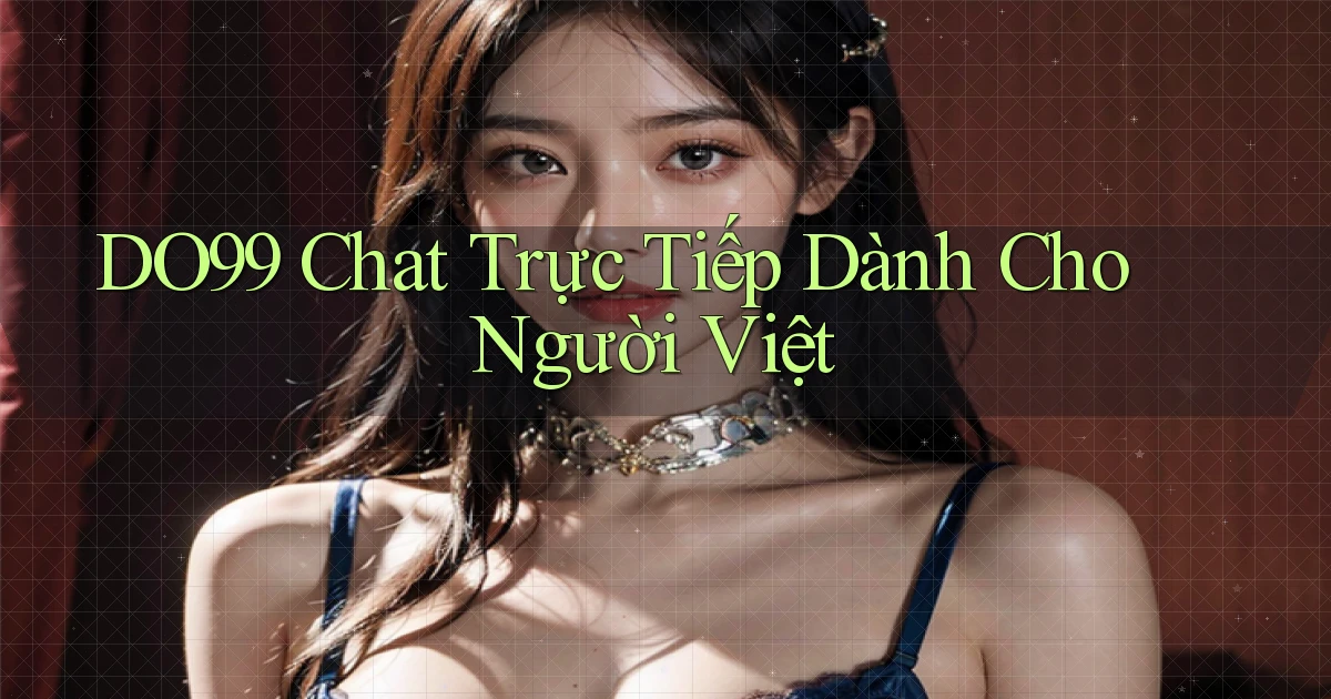 do99 chat trực tiếp dành cho người việt