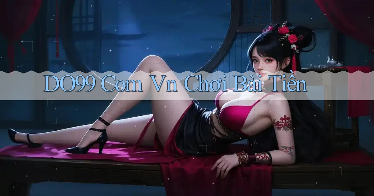 do99 com vn chơi bài tiền