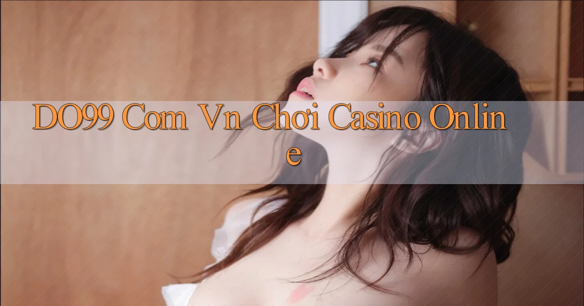 do99 com vn chơi casino online