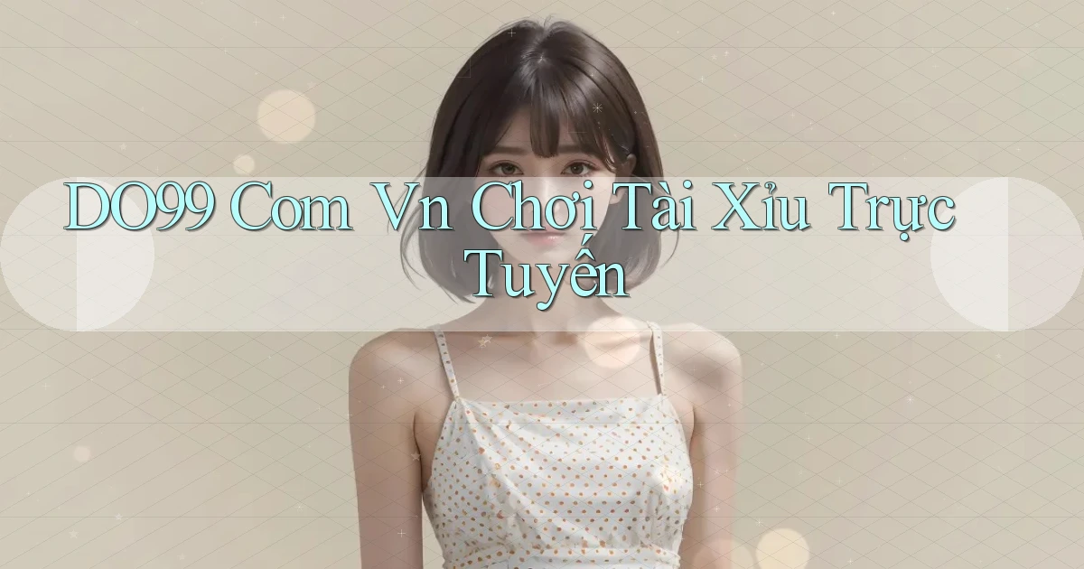 do99 com vn chơi tài xỉu trực tuyến