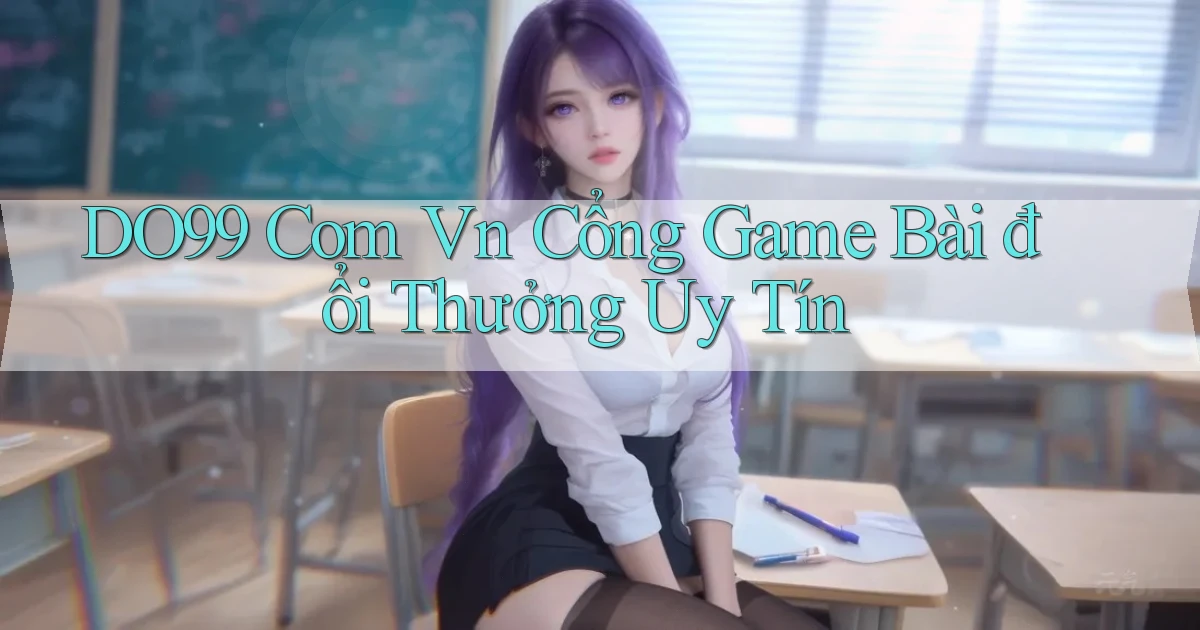 do99 com vn cổng game bài đổi thưởng uy tín
