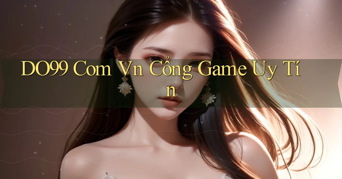 do99 com vn cổng game uy tín