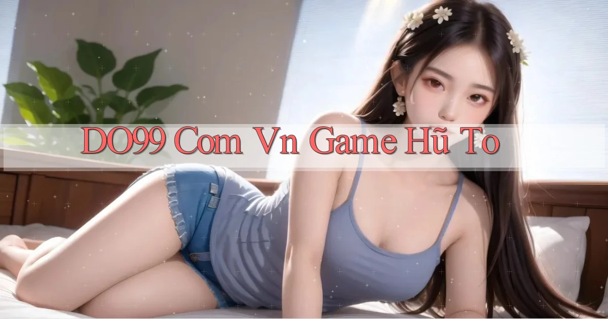 do99 com vn game hũ to