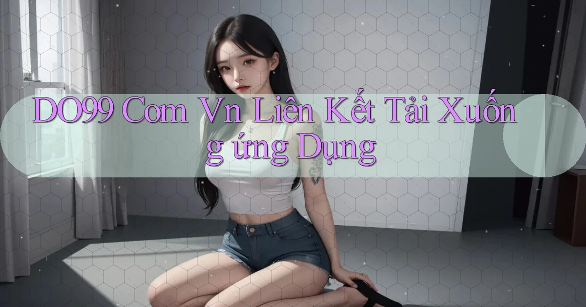 do99 com vn Liên kết tải xuống ứng dụng