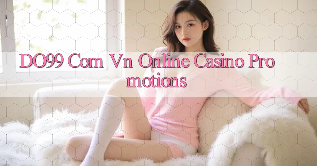do99 com vn Online Casino Promotions