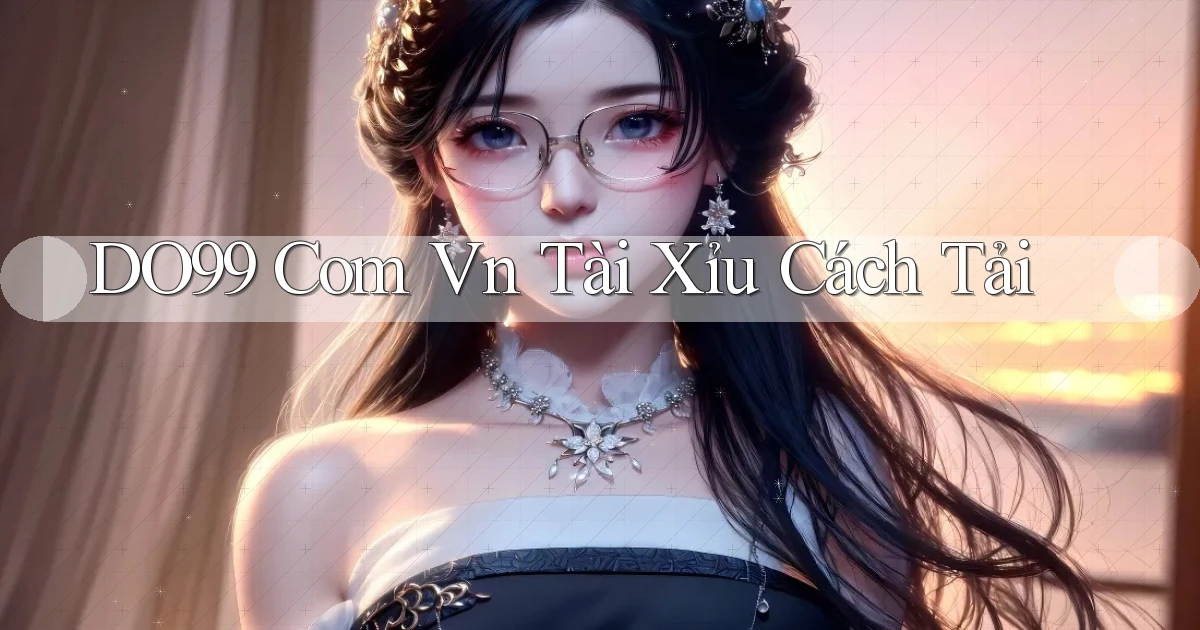 do99 com vn tài xỉu cách tải