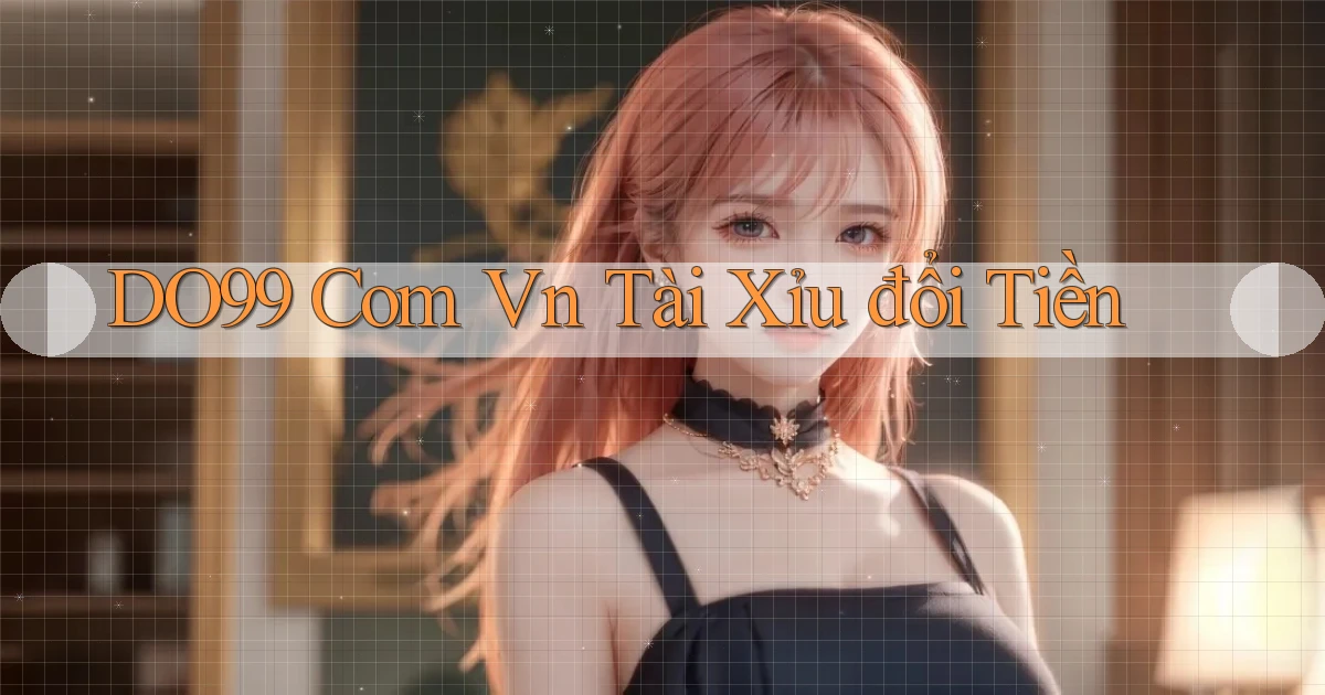 do99 com vn tài xỉu đổi tiền