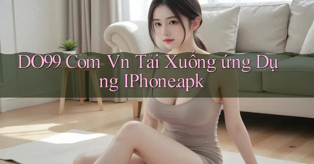 do99 com vn Tải xuống ứng dụng iPhone.apk