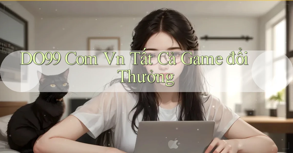 do99 com vn tất cả game đổi thưởng