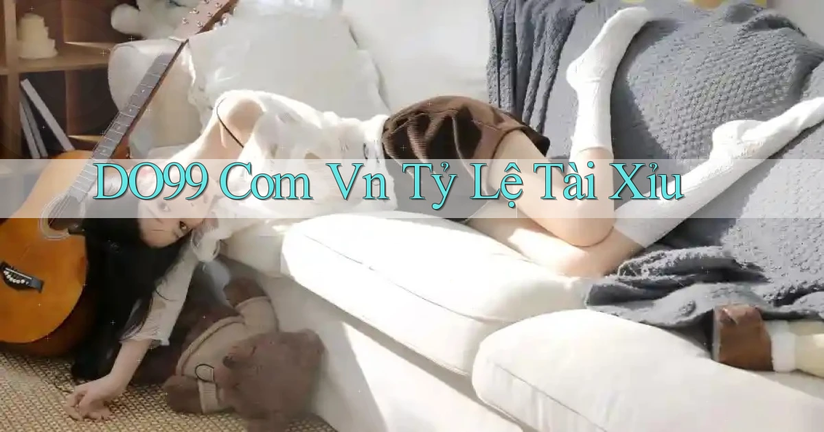do99 com vn tỷ lệ tài xỉu