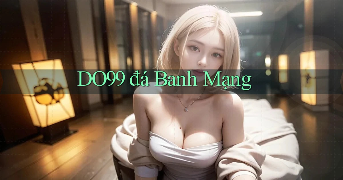 do99 đá banh mạng