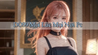 do99 mọi lúc mọi nơi pc