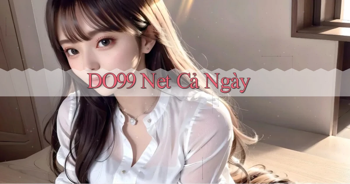 do99 net cả ngày