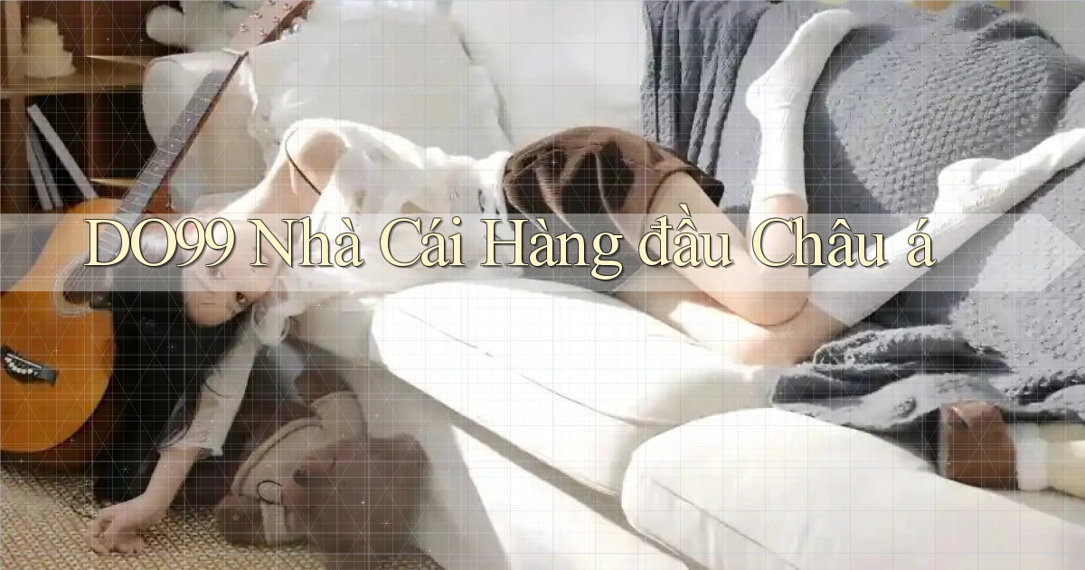do99 nhà cái hàng đầu châu á