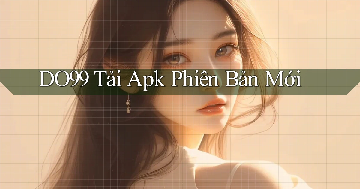 DO99  tải apk phiên bản mới
