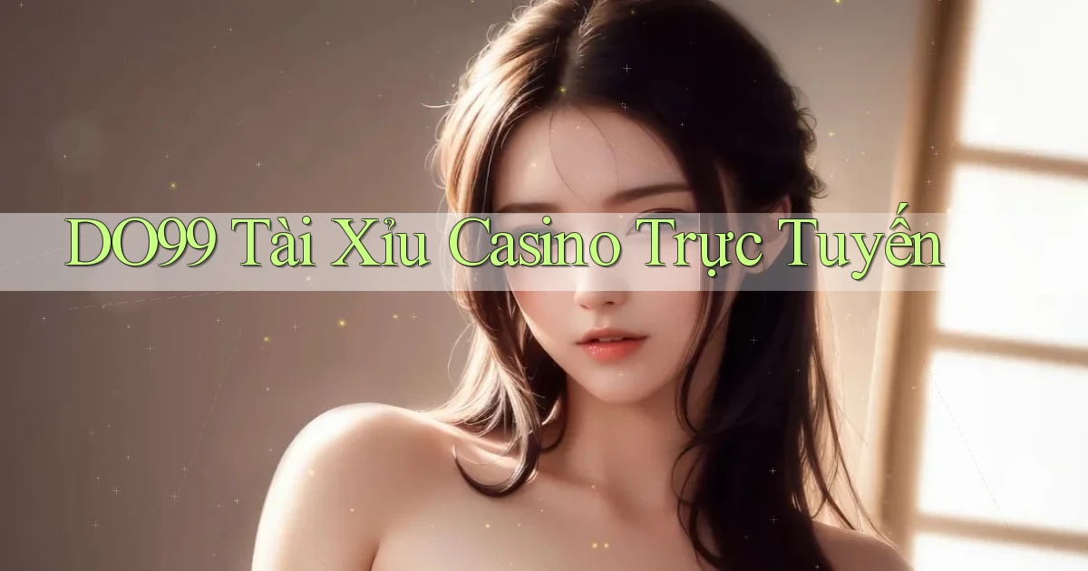 do99 tài xỉu casino trực tuyến