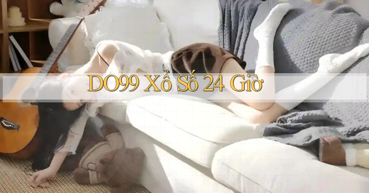 do99 ﻿xổ số 24 giờ