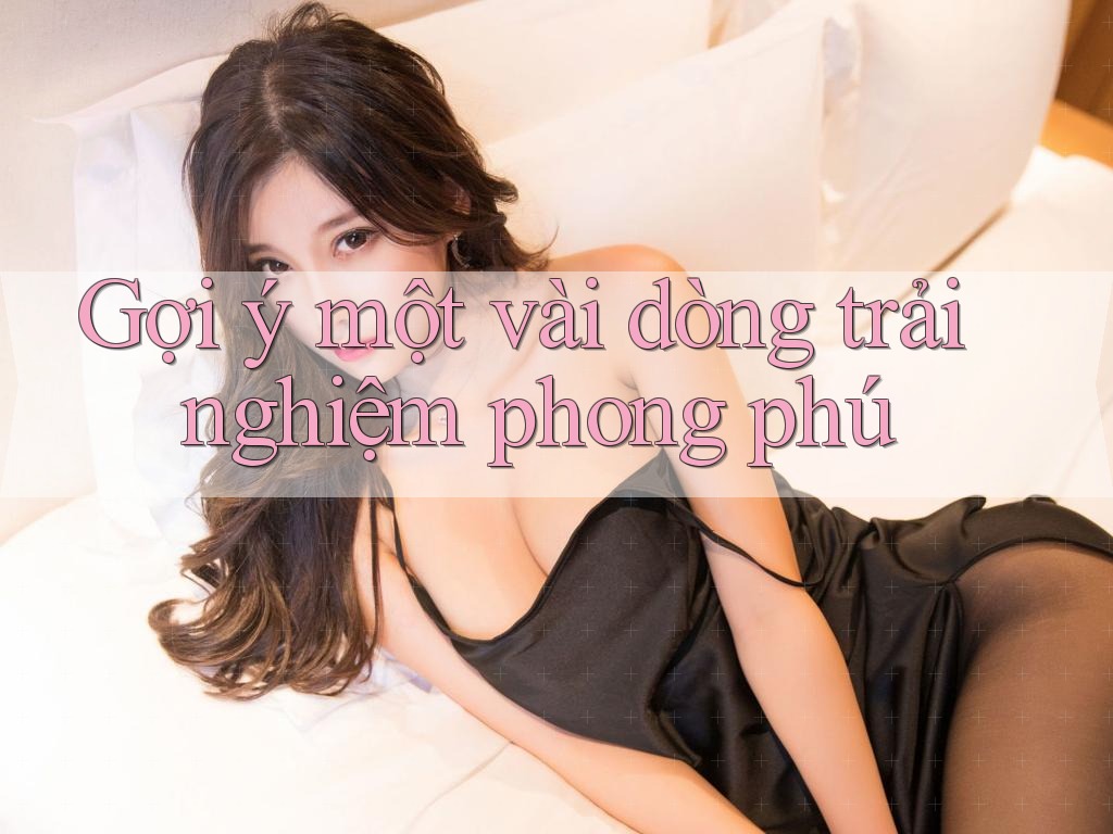 Gợi ý một vài dòng trải nghiệm phong phú