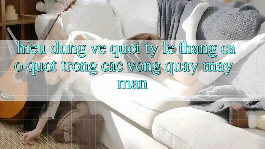 Hiểu đúng về " Tỷ lệ thắng cao" trong các vòng quay may mắn Hiểu đúng về " Tỷ lệ thắng cao" trong các vòng quay may mắn