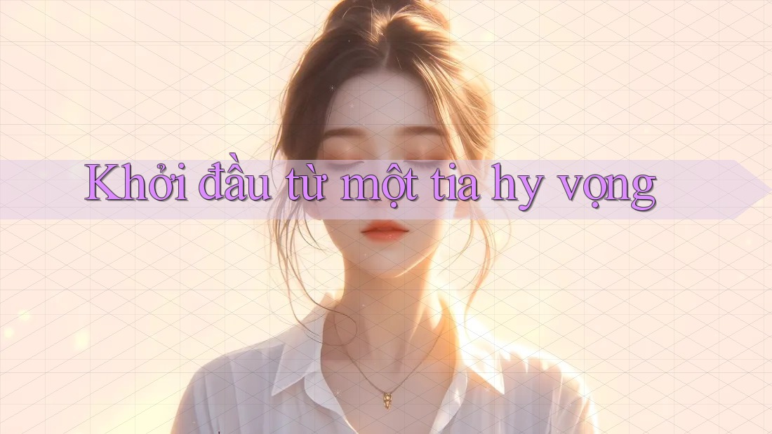 Khởi đầu từ một tia hy vọng