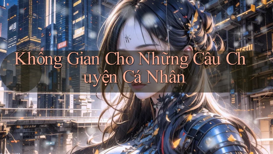 Không Gian Cho Những Câu Chuyện Cá Nhân