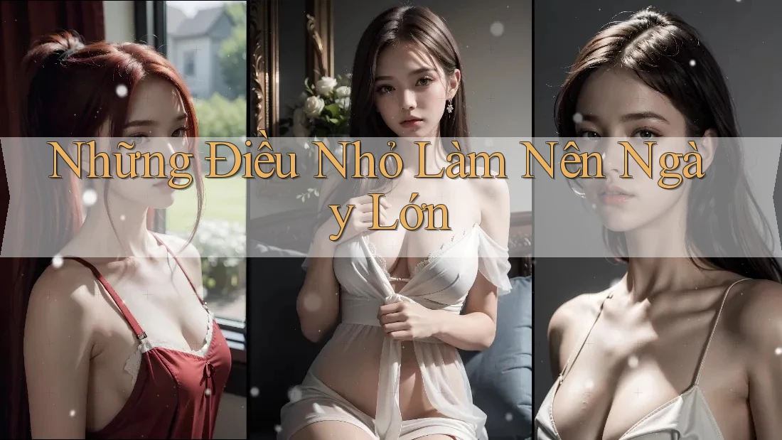 Những Điều Nhỏ Làm Nên Ngày Lớn