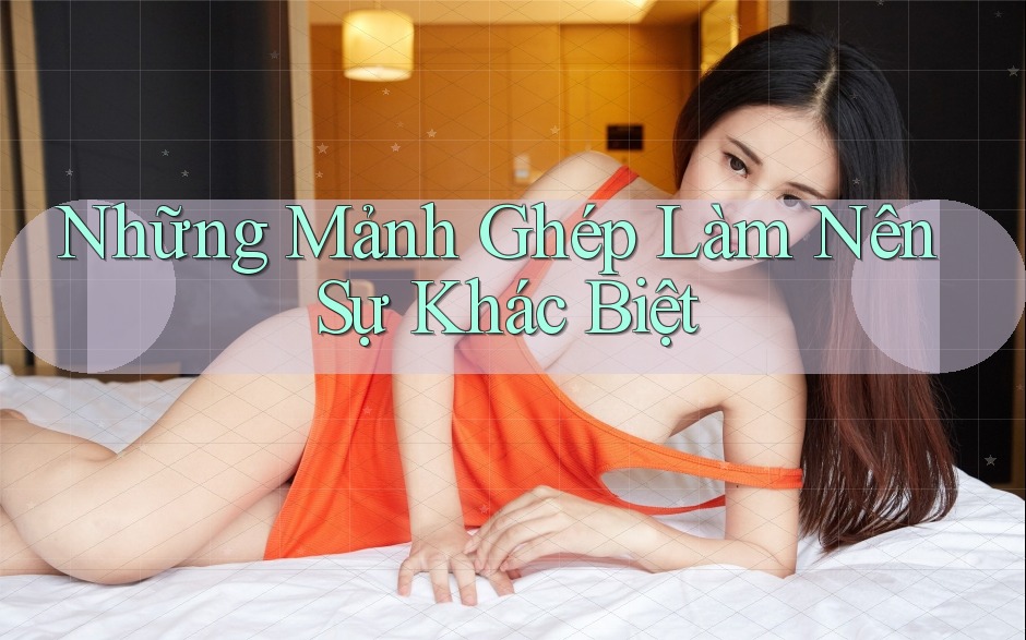 Những Mảnh Ghép Làm Nên Sự Khác Biệt