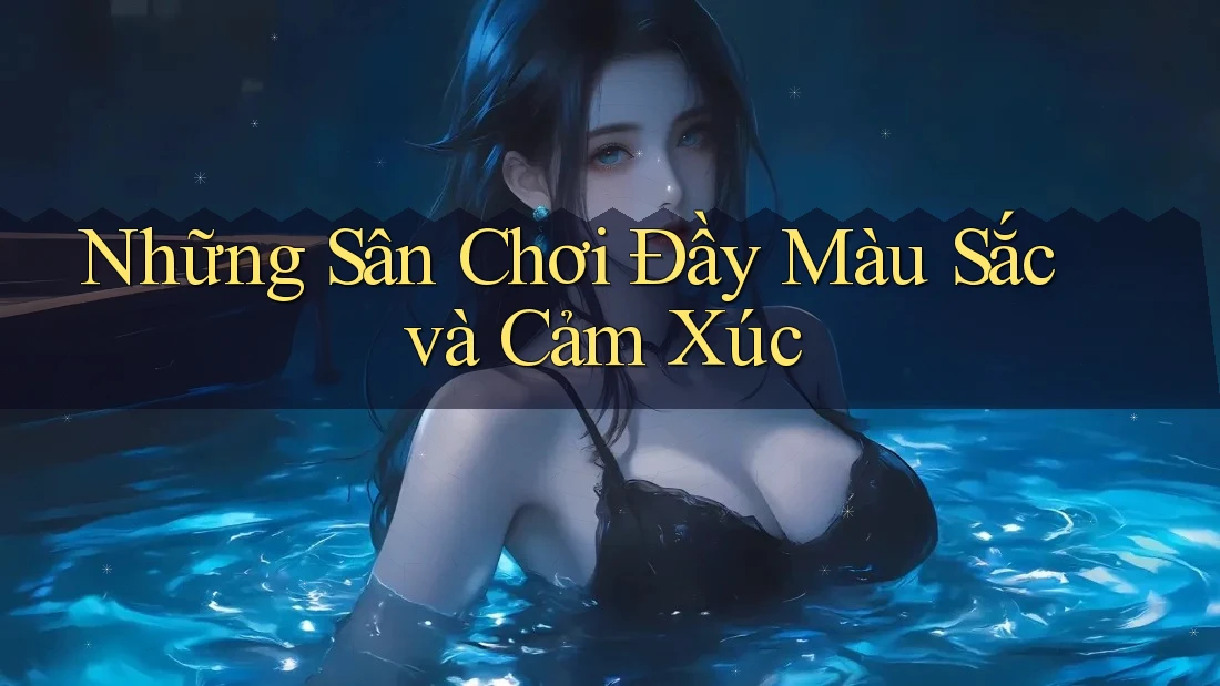 Những Sân Chơi Đầy Màu Sắc và Cảm Xúc Những Sân Chơi Đầy Màu Sắc và Cảm Xúc