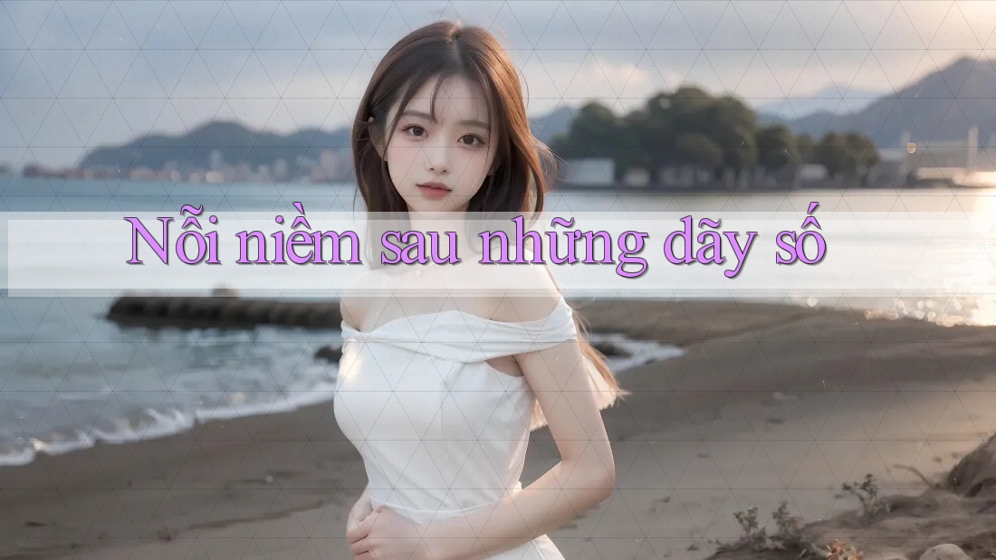 Nỗi niềm sau những dãy số
