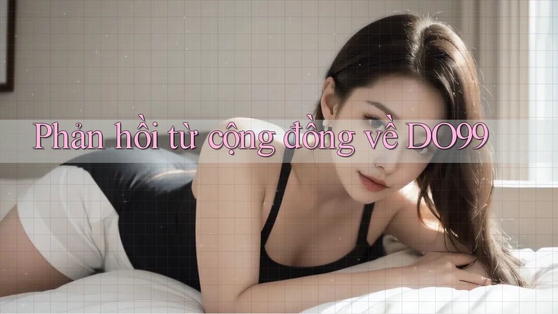 Phản hồi từ cộng đồng về DO99