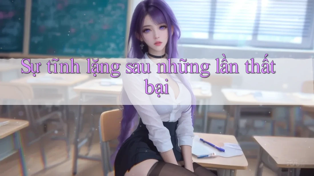 Sự tĩnh lặng sau những lần thất bại