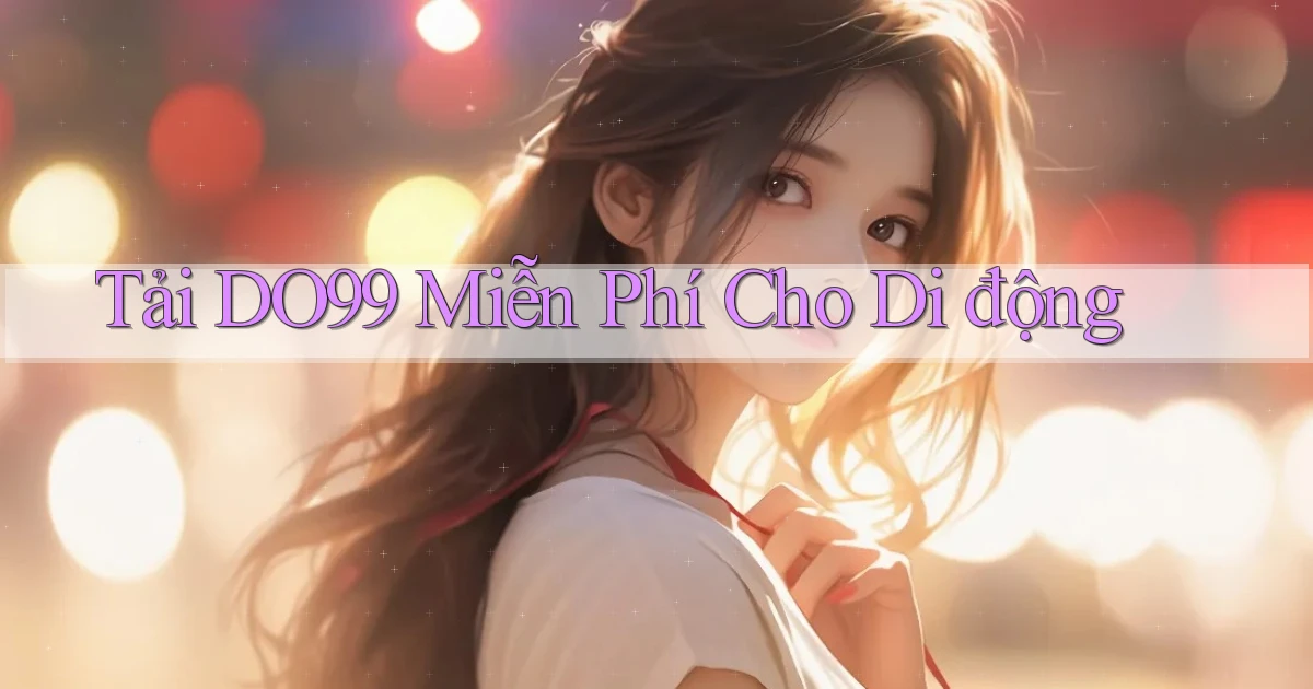 tải do99 miễn phí cho di động