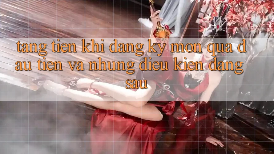 “Tặng Tiền Khi Đăng Ký” – Món Quà Đầu Tiên Và Những Điều Kiện Đằng Sau