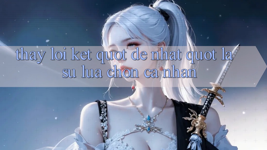 Thay Lời Kết: " Dễ Nhất" Là Sự Lựa Chọn Cá Nhân Thay Lời Kết: " Dễ Nhất" Là Sự Lựa Chọn Cá Nhân